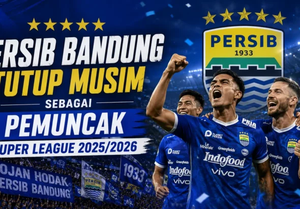persib-juara-super-league-2025-2026-berikut-klasemen-akhir-liga