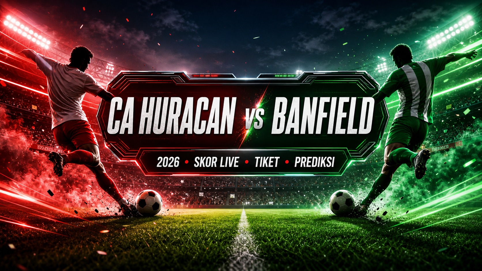 huracan - CA Huracan vs Banfield 2026: Skor Live, Tiket, dan Prediksi