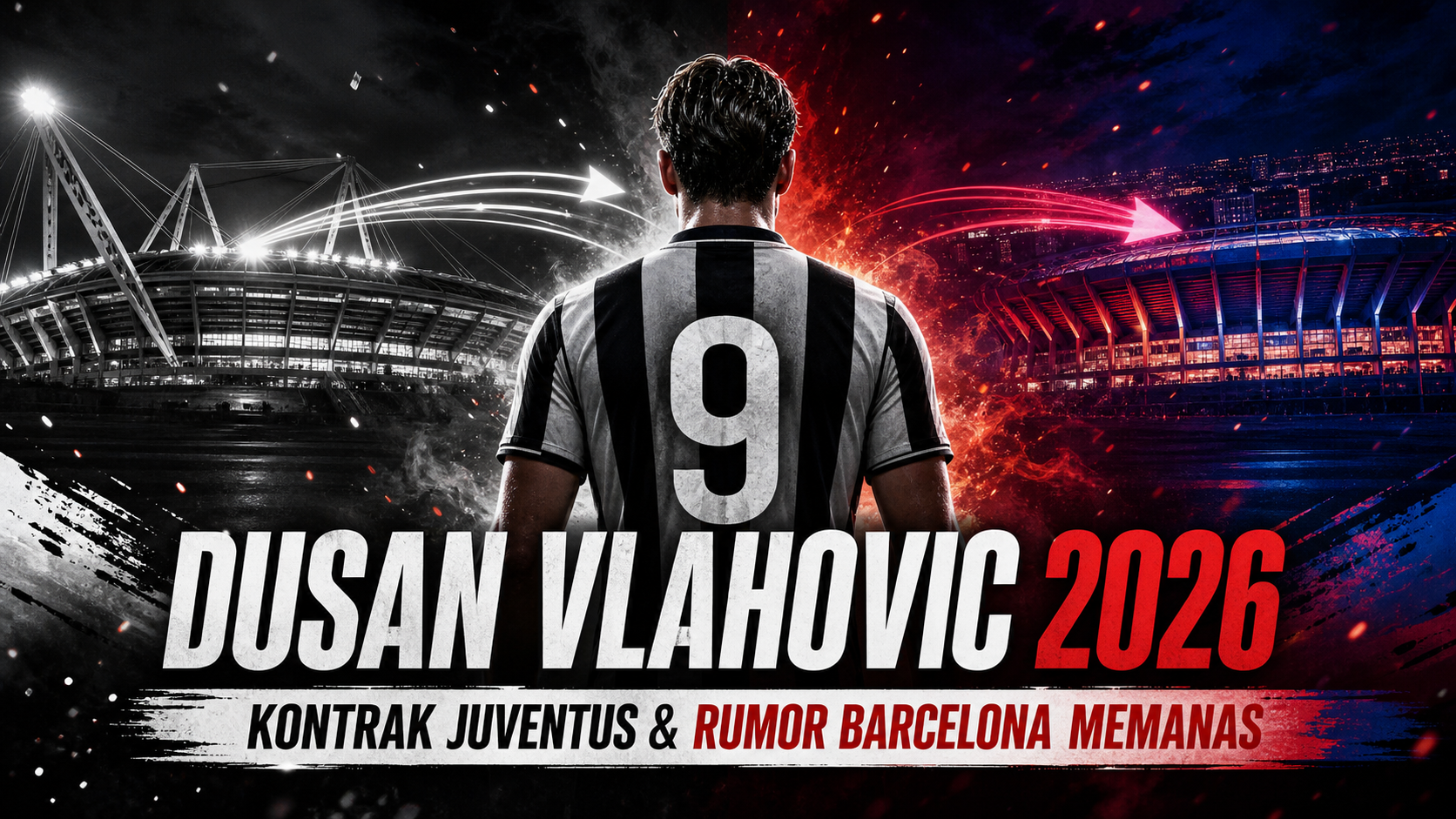 vlahovic - Dusan Vlahovic 2026: Kontrak Juventus dan Rumor Barcelona Memanas