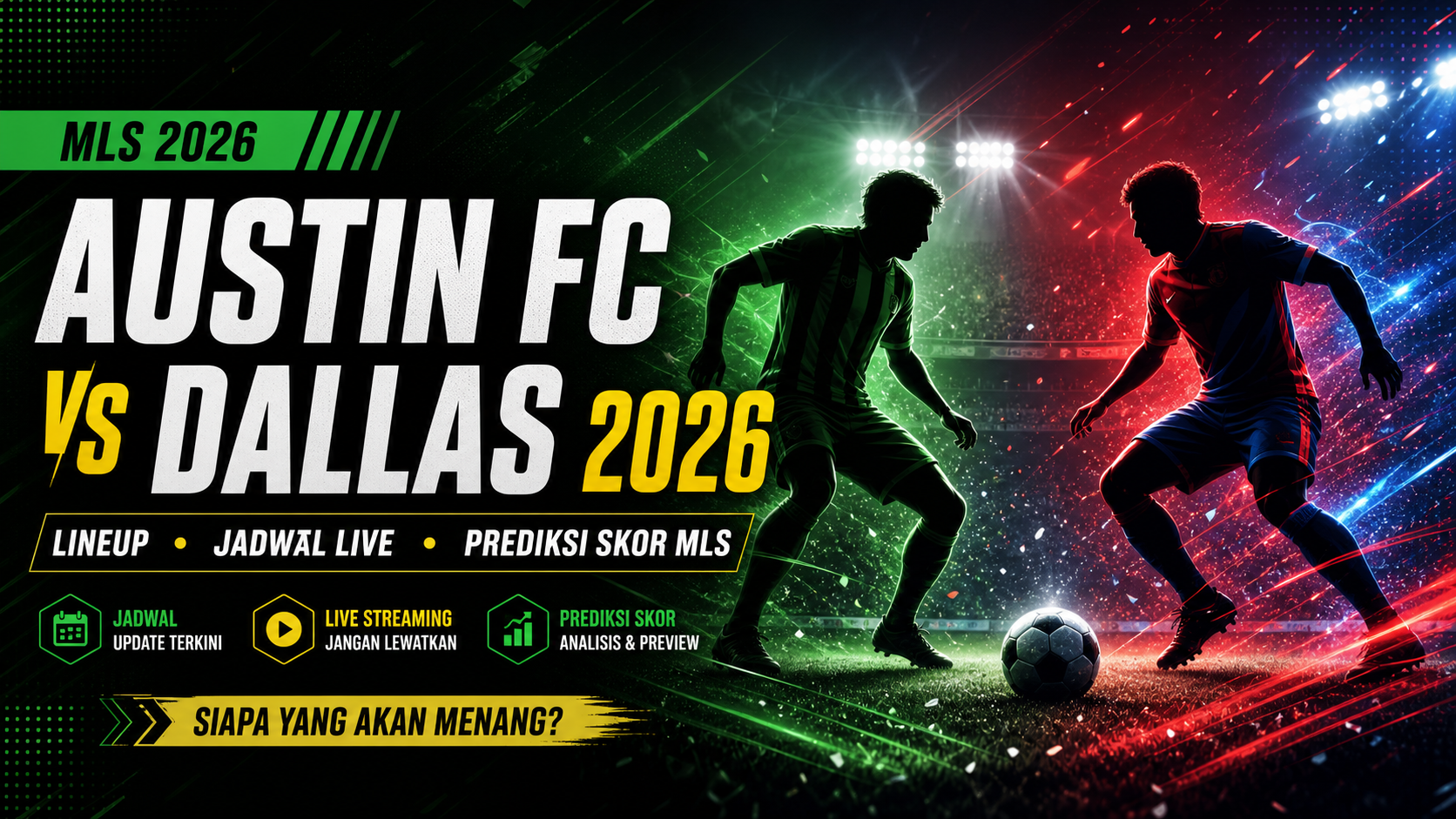 austin - Austin FC vs Dallas 2026: Lineup, Jadwal Live, Prediksi Skor MLS