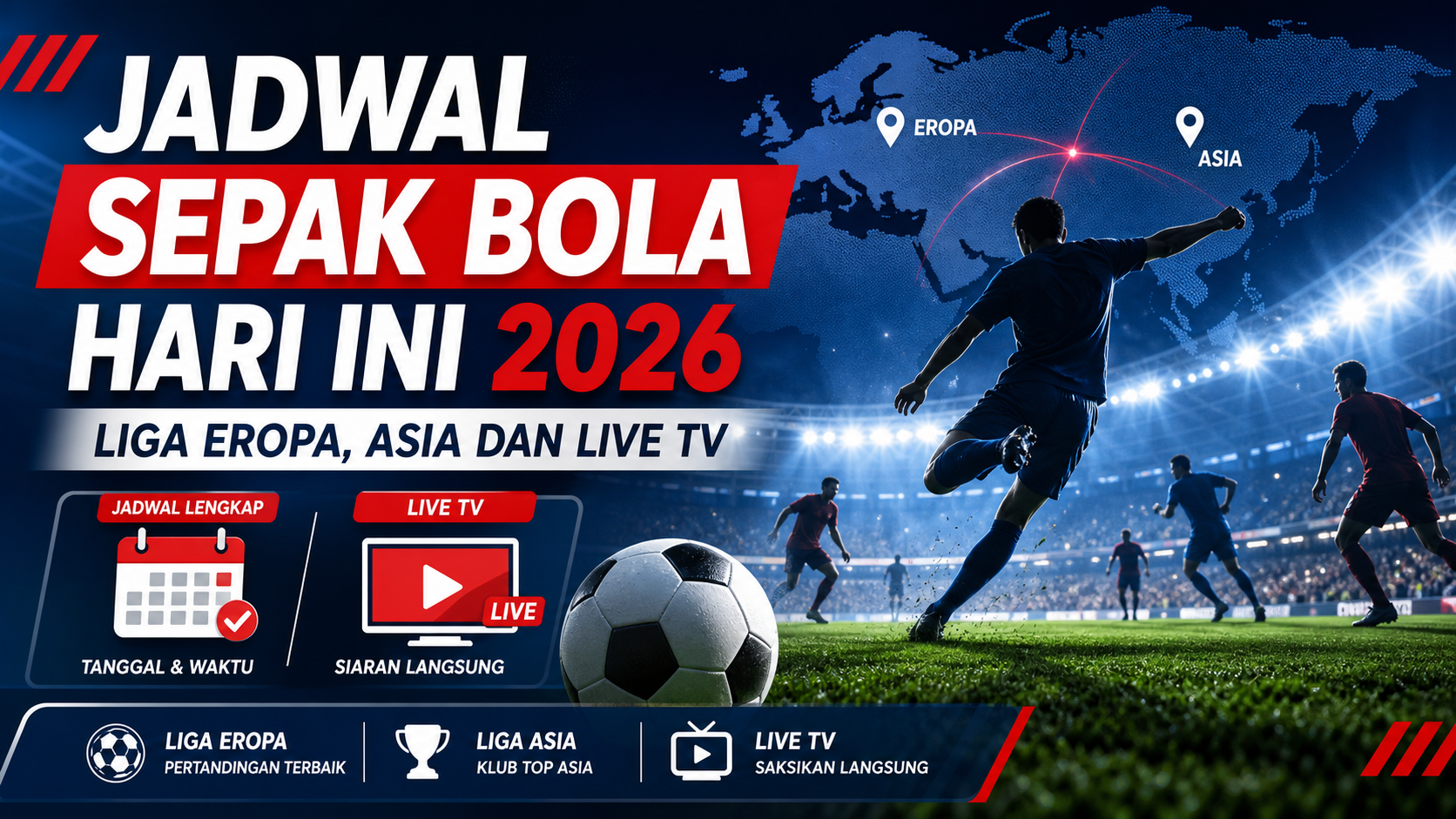 Jadwal Sepak Bola Hari Ini 2026: Liga Eropa, Asia dan Live TV - bola