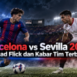 barcelona - Barcelona vs Sevilla 2026: Skuad Flick dan Kabar Tim Terbaru