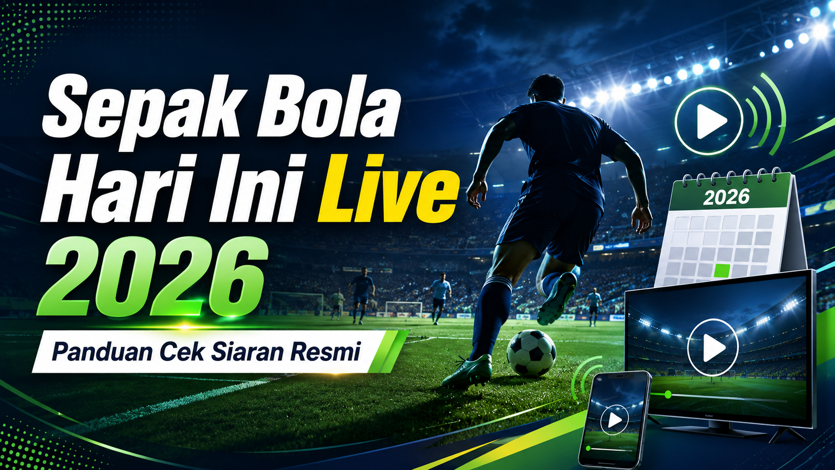 bola - Sepak Bola Hari Ini Live 2026: Panduan Cek Siaran Resmi