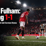 fulham - MU vs Fulham: Imbang 1-1, Penalti dan Rashford Jadi Sorotan Utama