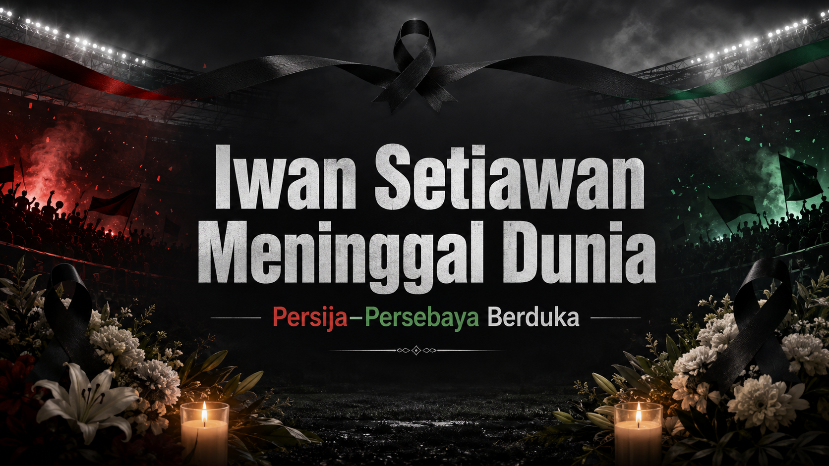iwan - Iwan Setiawan Meninggal Dunia, Persija-Persebaya Berduka