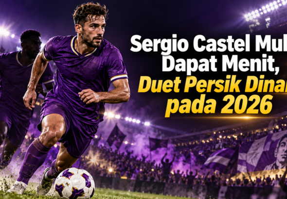 castel - Sergio Castel Mulai Dapat Menit, Duet Persik Dinanti pada 2026