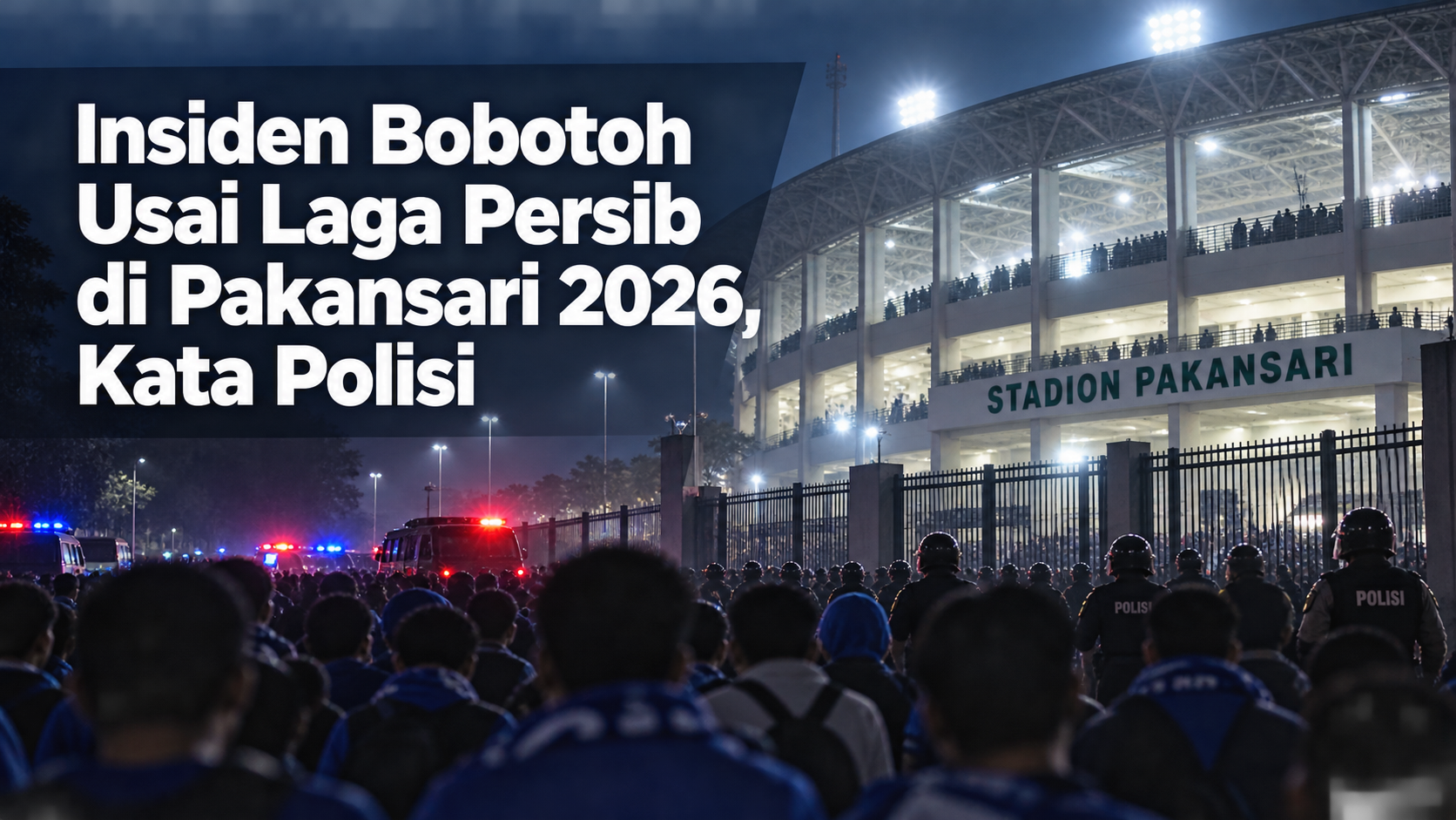 pakansari - Insiden Bobotoh Usai Laga Persib di Pakansari 2026, Kata Polisi