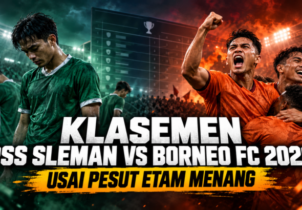 pss - Klasemen PSS Sleman vs Borneo FC 2026 Usai Pesut Etam Menang